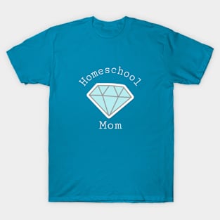 Homeschool Mom Diamond T-Shirt